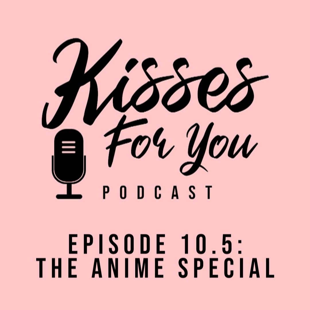 Episode 10.5: The Anime Special