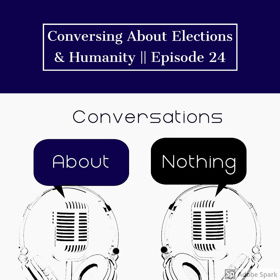 Conversing About Elections & Humanity || Episode 24 || Namibian Podcast