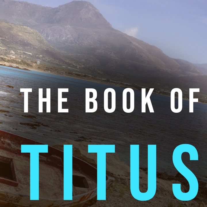 Titus Pt 4 - The Importance of Grace