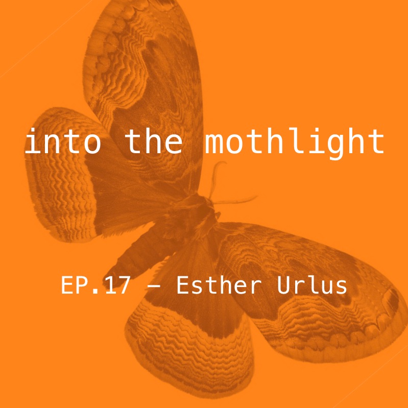 EP. 17 - Esther Urlus