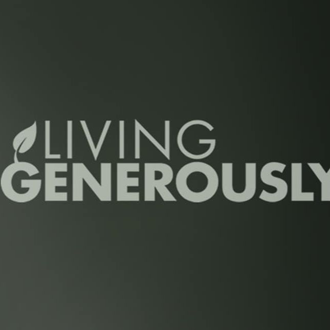 6/30/19 Acts 20:25-38 Living Generously 6/30/19 Acts 20:25-38 Living Generously
