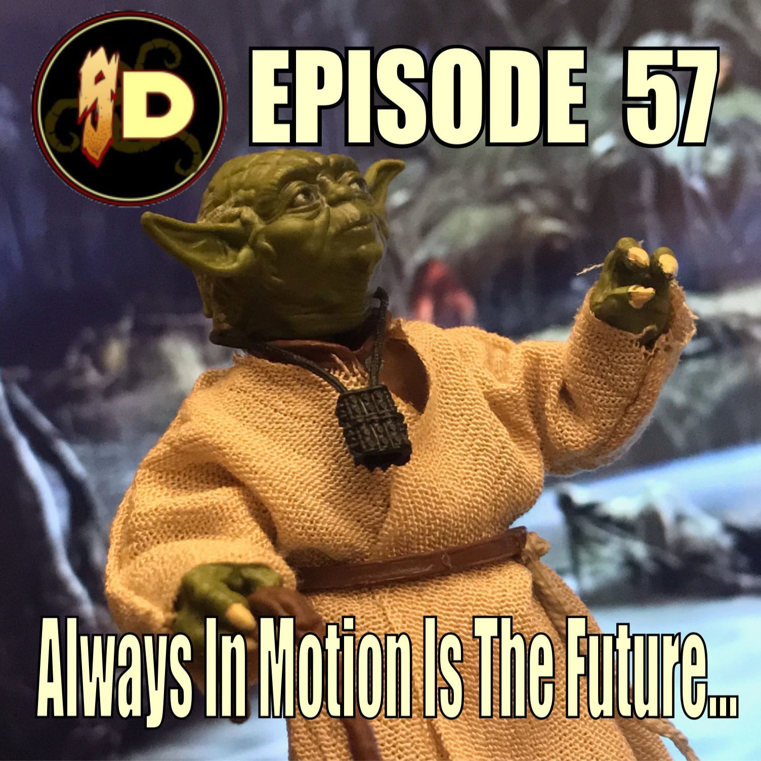 #57 Always In Motion Is The Future...