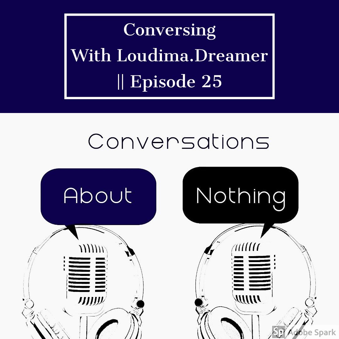 Conversing With Loudima.Dreamer || Episode 25 || Namibian Podcast