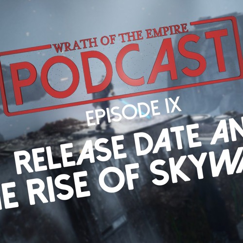 Release Date Update | WOTE Podcast: Episode IX