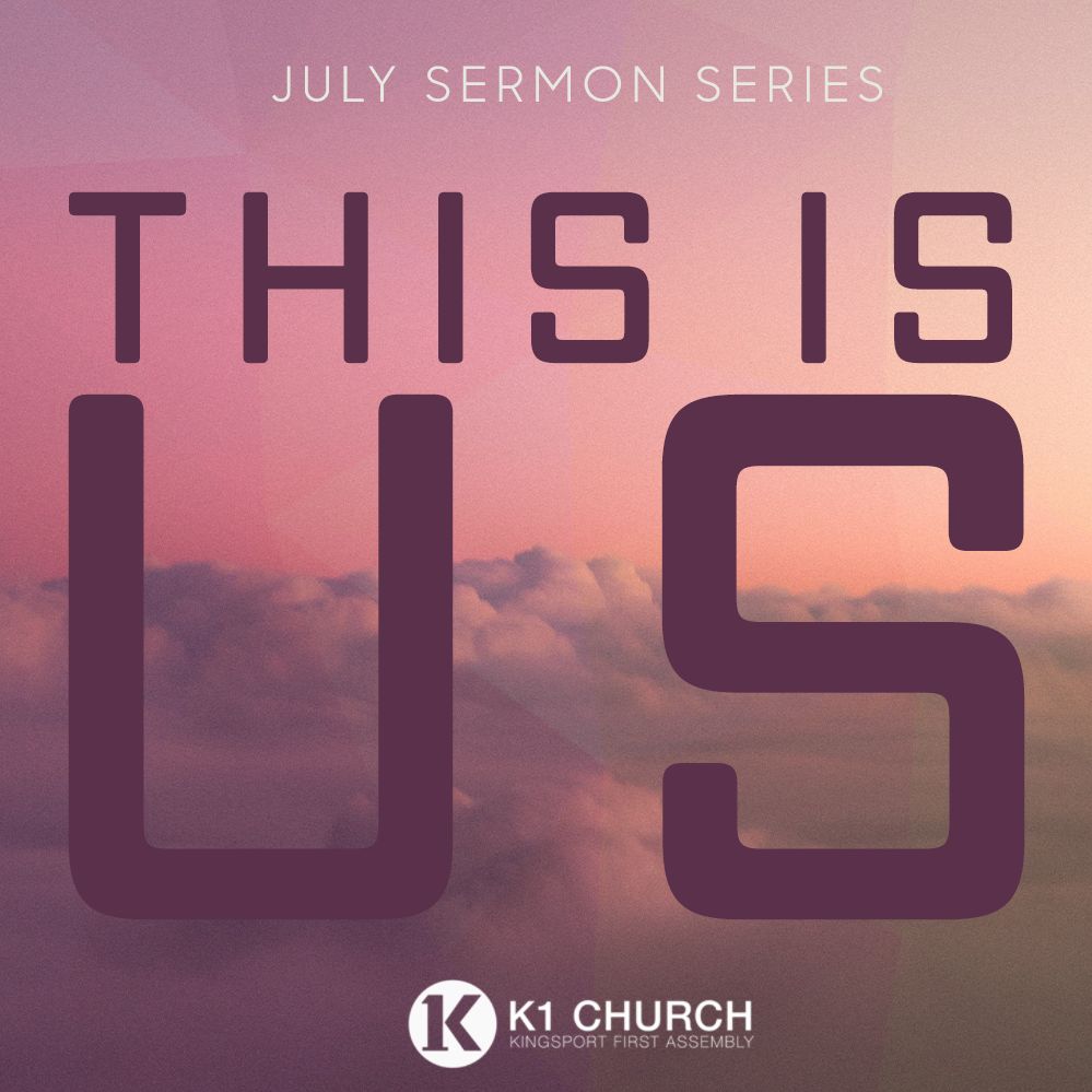 This Is Us, Week 1 (Sunday, July 7, 2019) Pastor Paul Wright