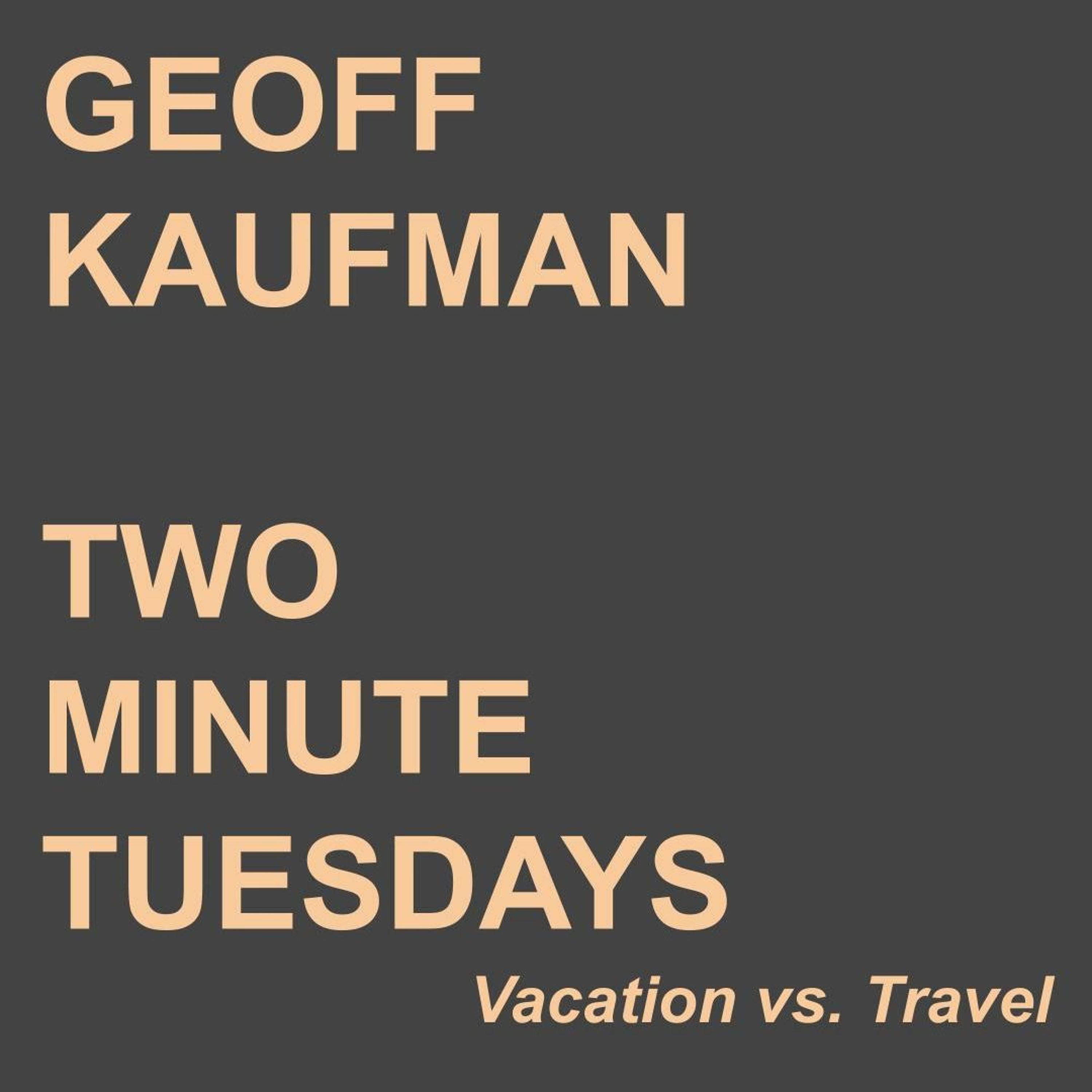 7.9.19 - Vacation vs. Travel