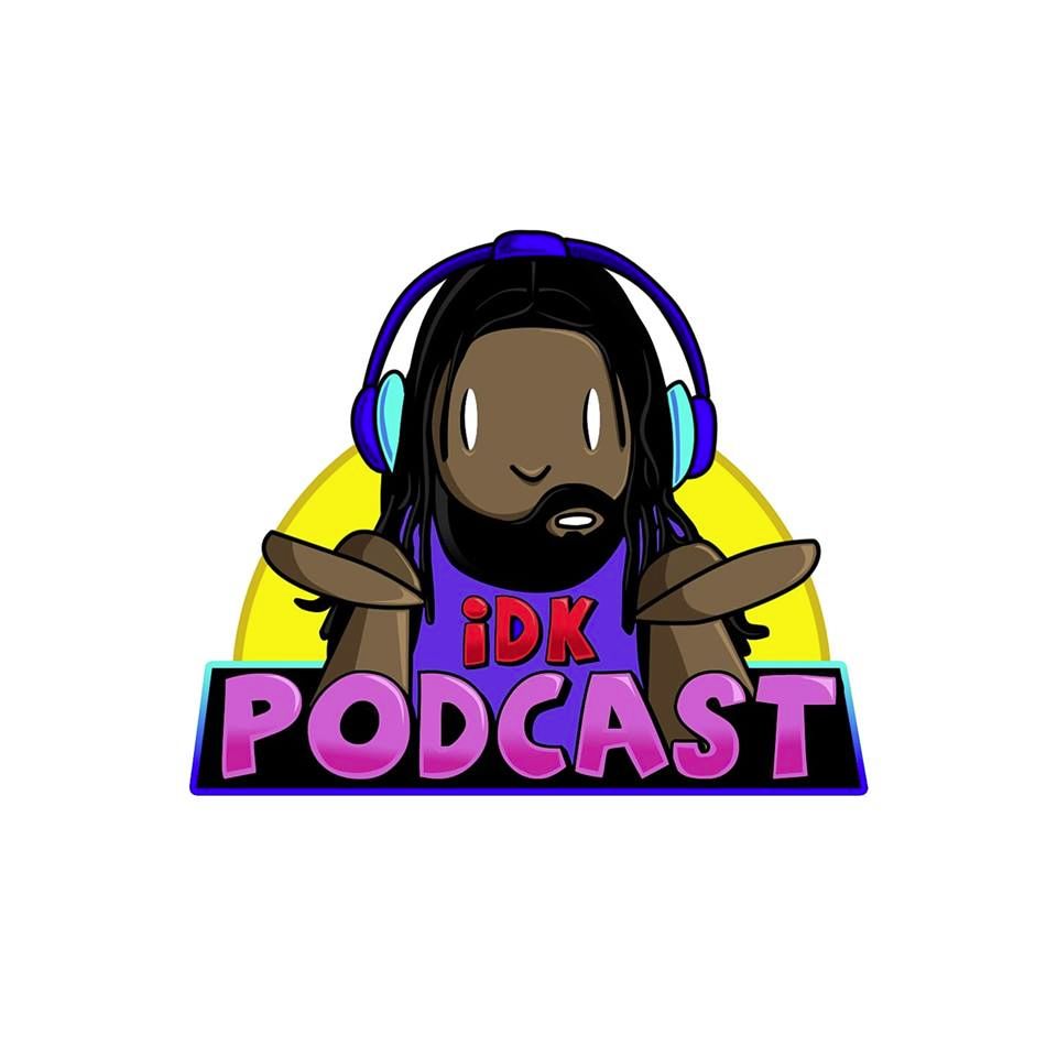 IDK Podcast