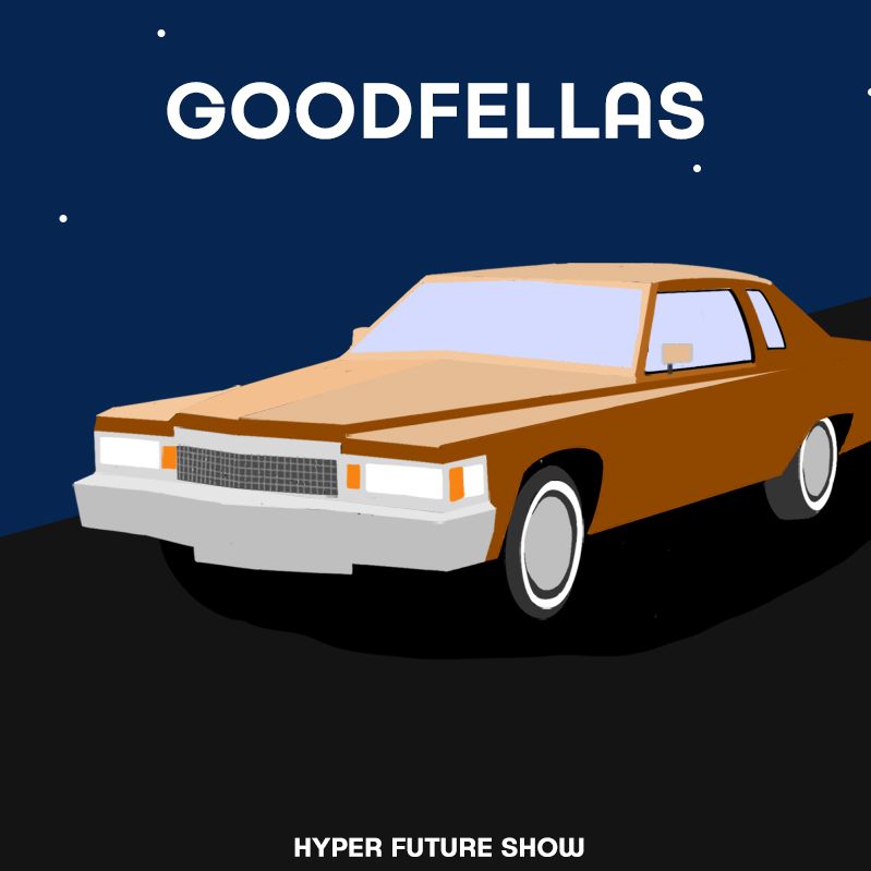 'GOODFELLAS' | HYPER FUTURE SHOW