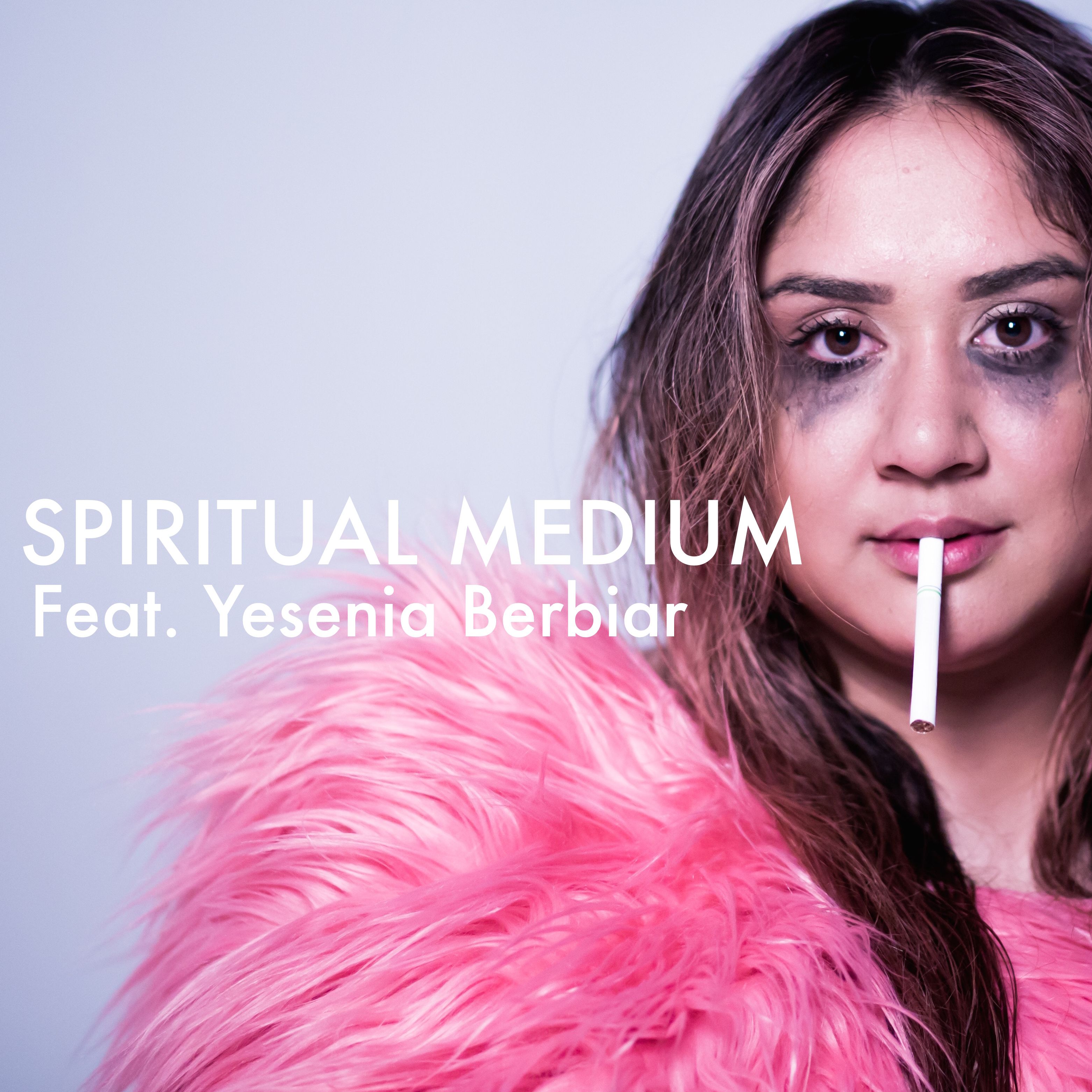 Spiritual Medium Feat. Yesenia Berbiar