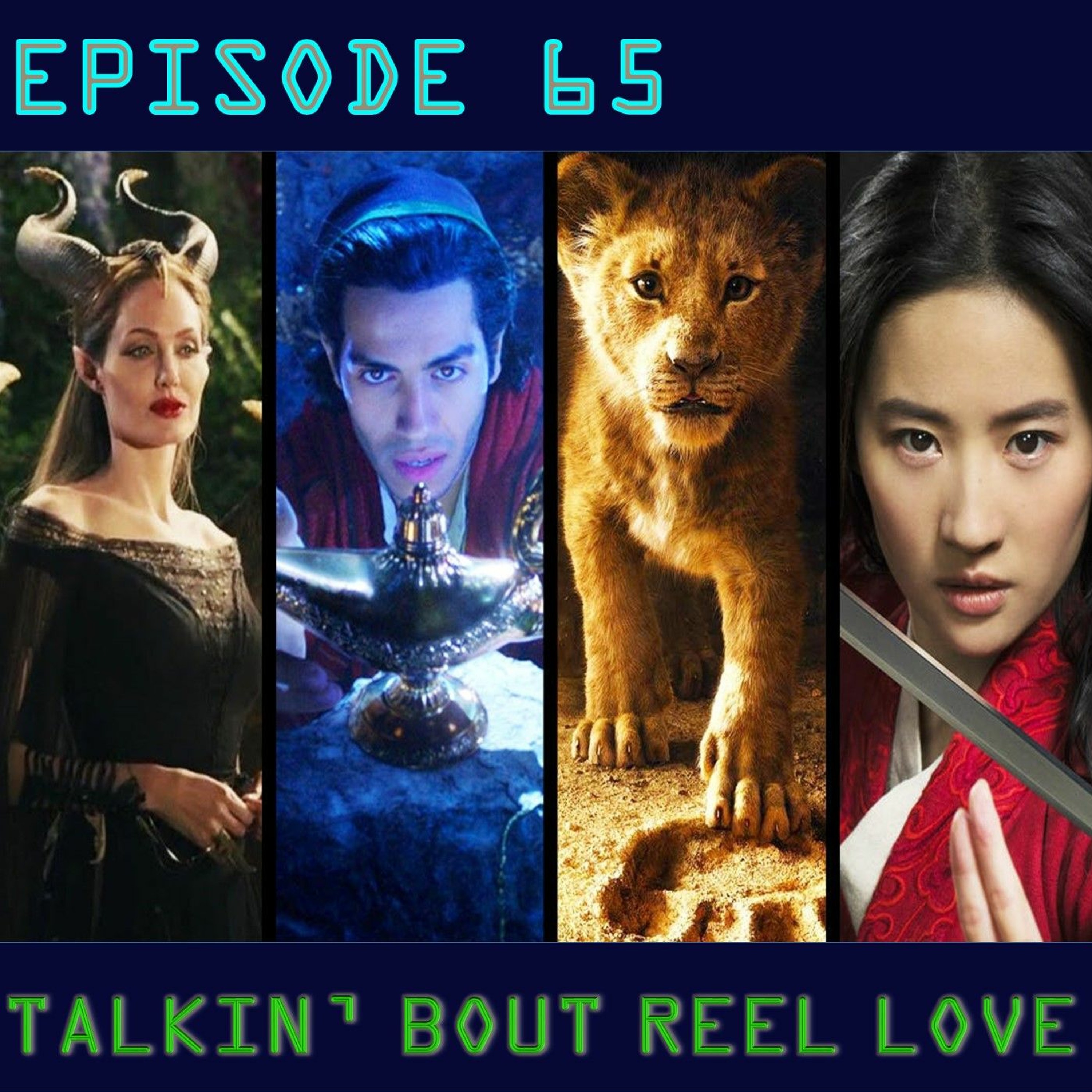 Talkin' Bout Reel Love Episode 65 - The Short Comings Of The Disney Live Action Remakes