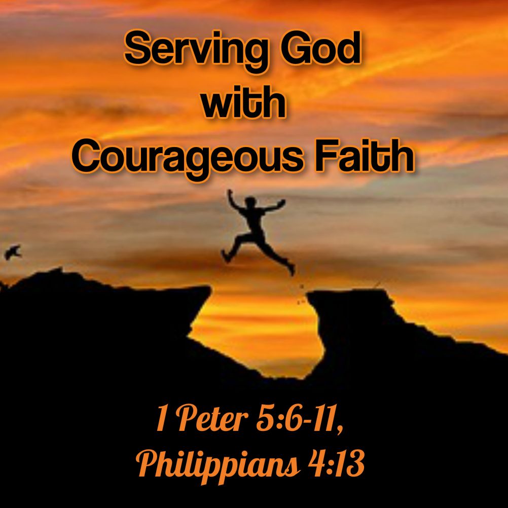 Serving God with Courageous Faith