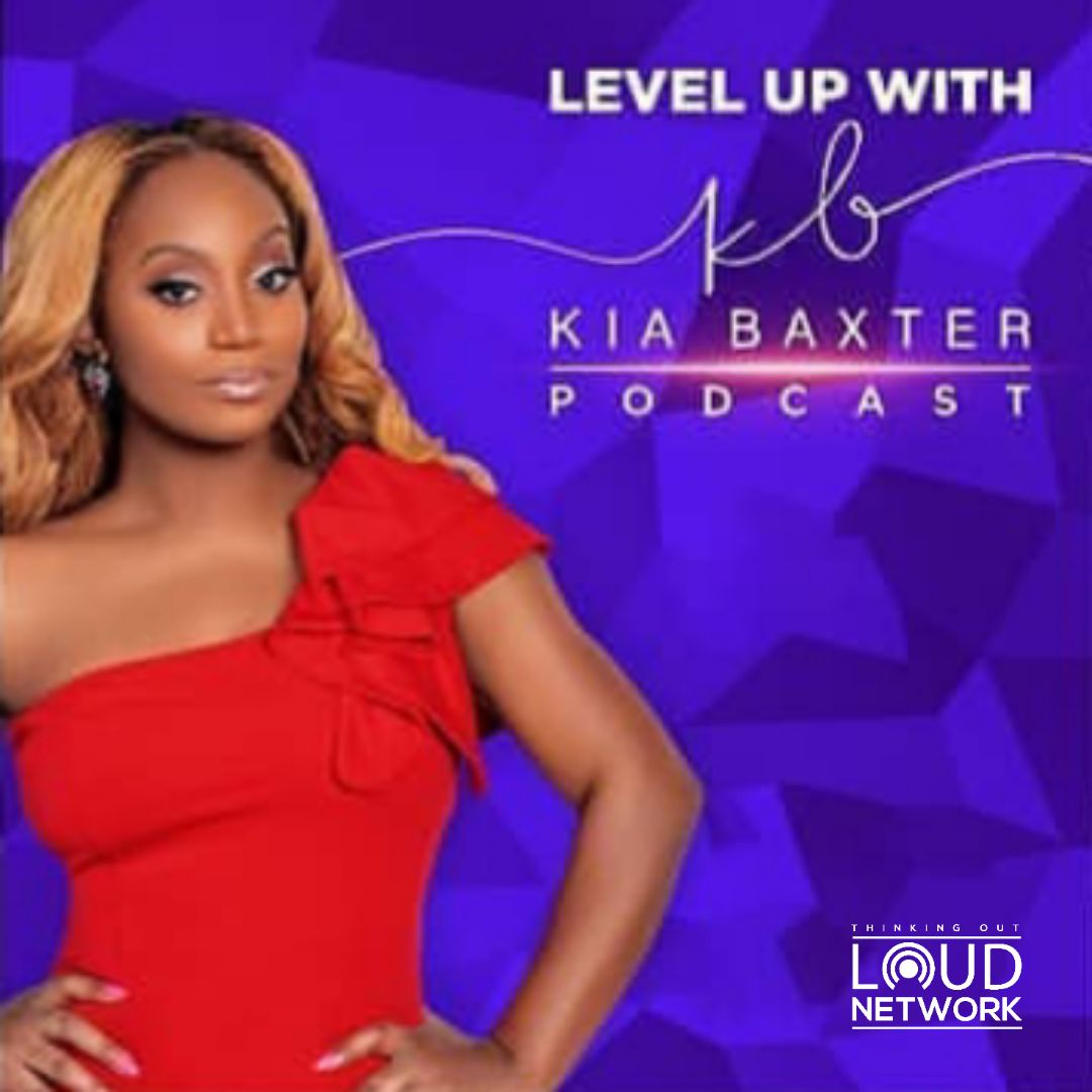 Level Up w/Kia Baxter Podcast || Taking A Break || Episode 10