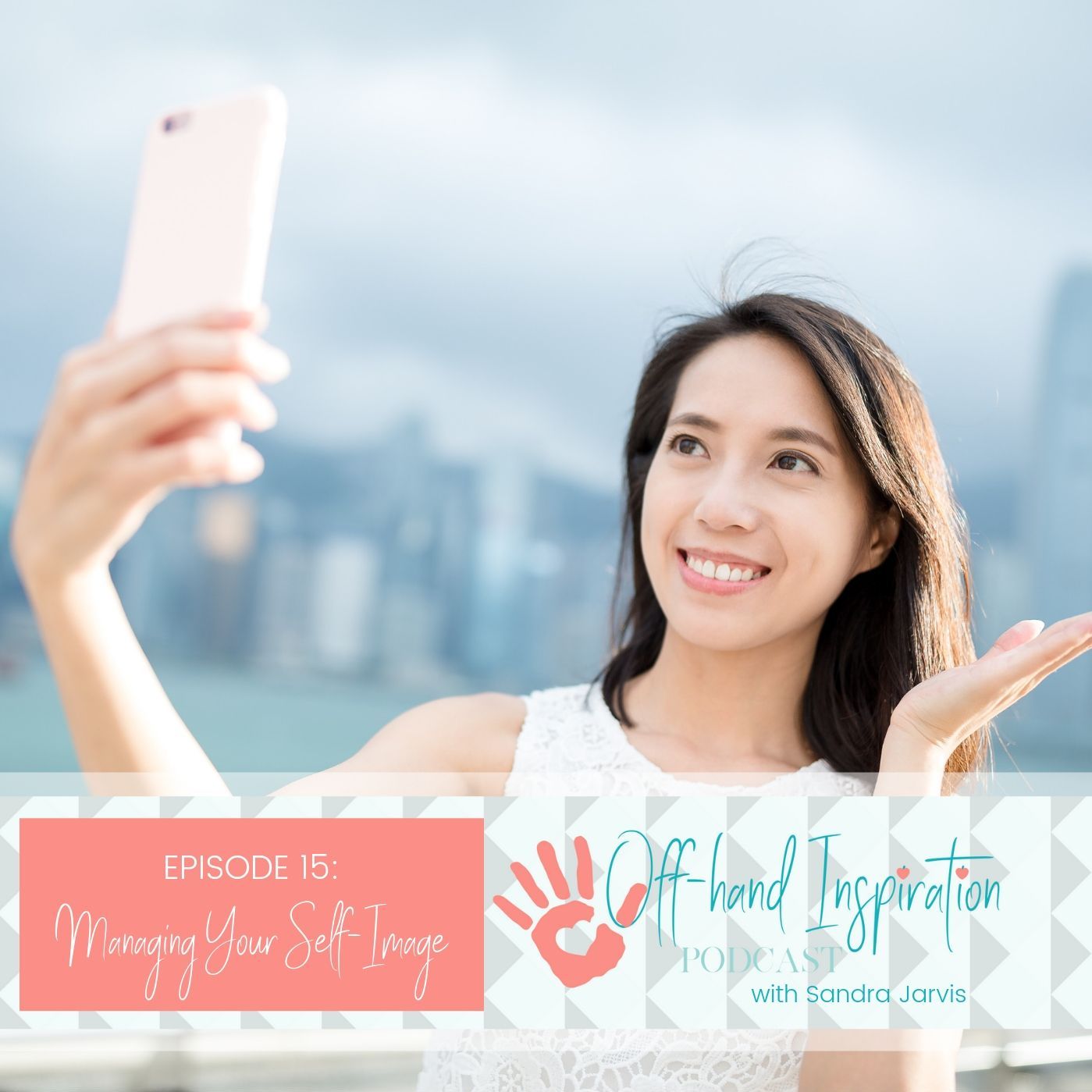 Episode 15: Managing Self-Image