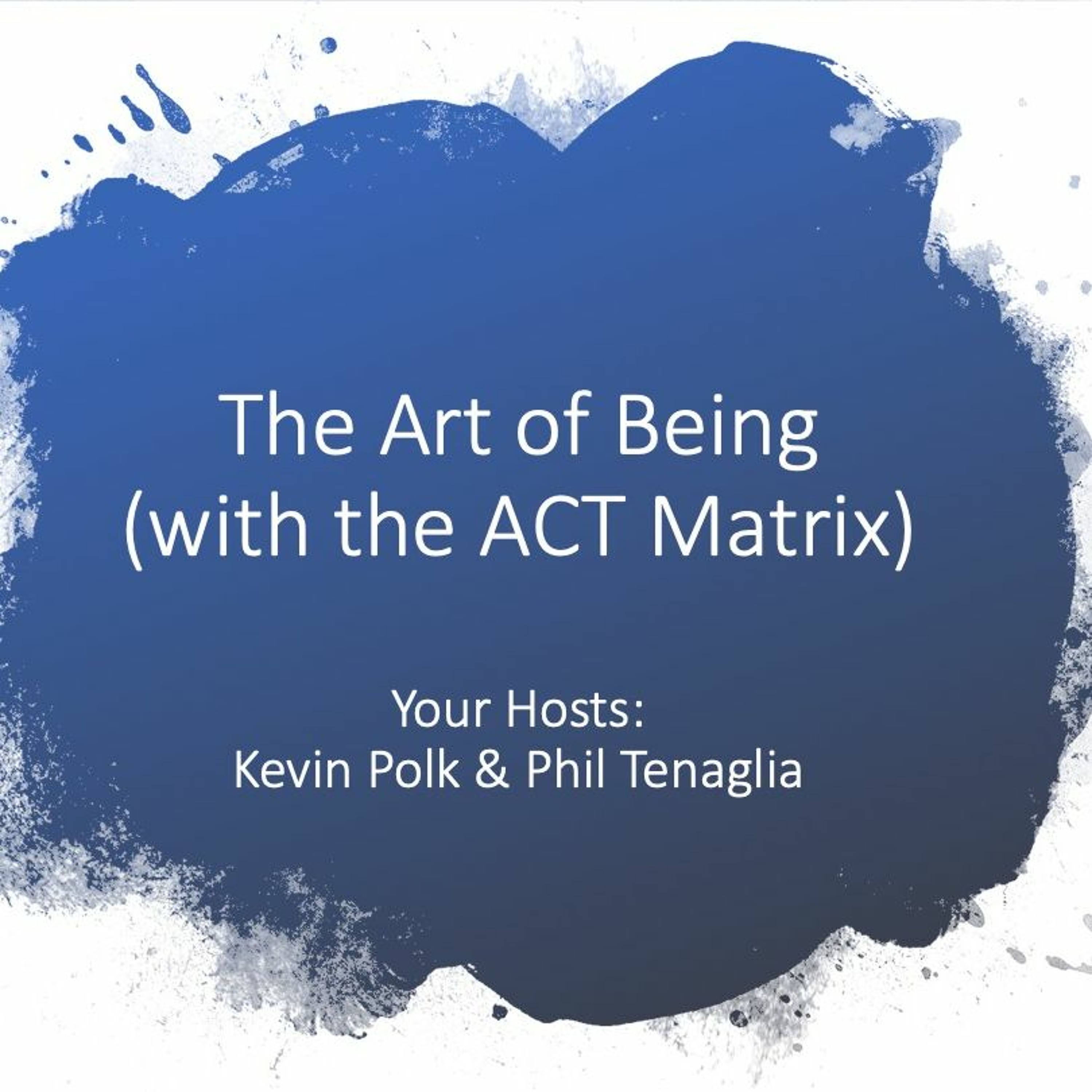 The Art of Being with the ACT Matrix