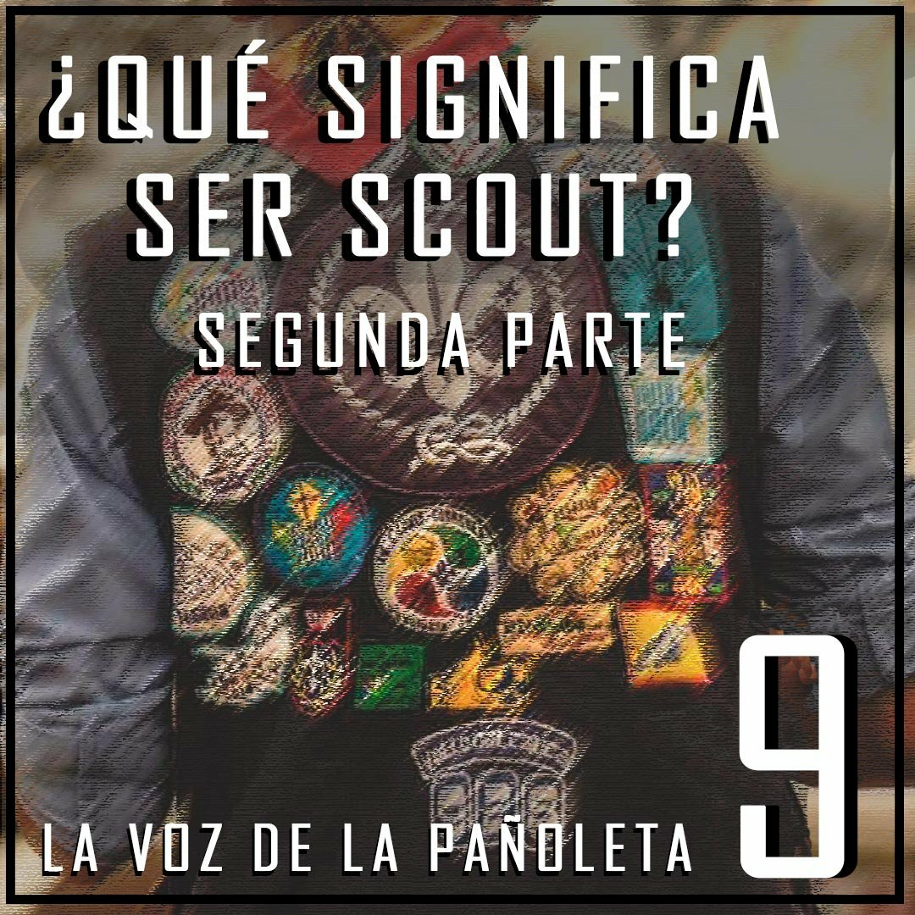 ¿Qué Significa Ser Scout? Parte Dos