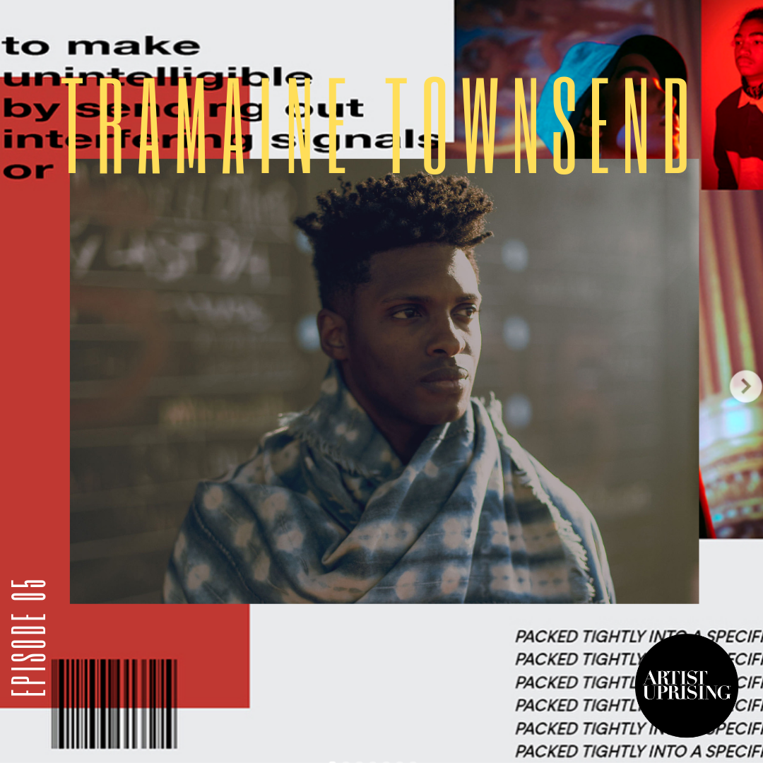 Episode 005: Tramaine Townsend