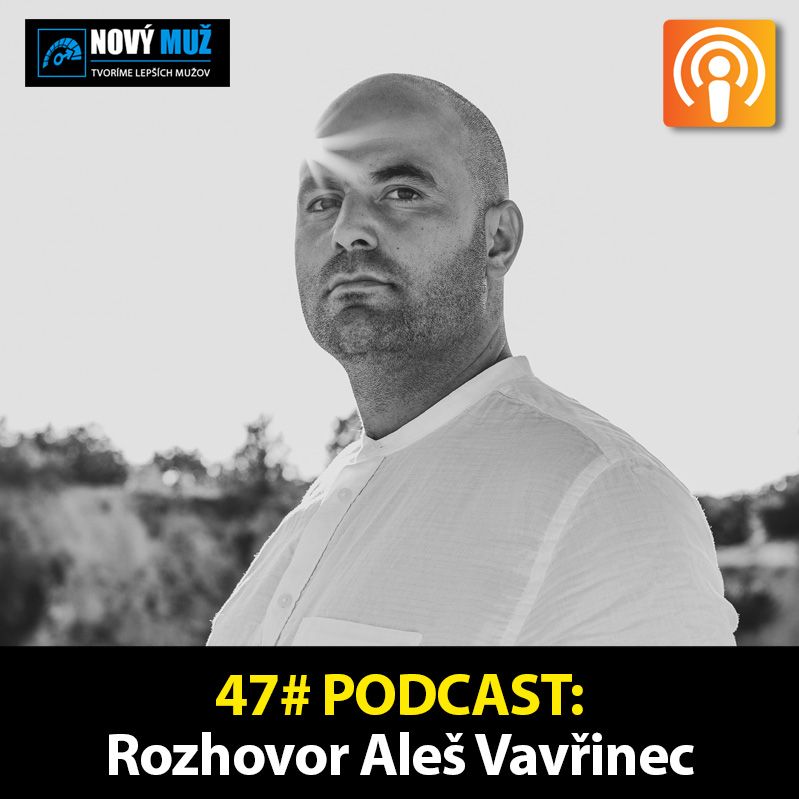 47#PODCAST - Rozhovor Ales Vavřinec - Ako tvoriť dospelé partnerské vzťahy