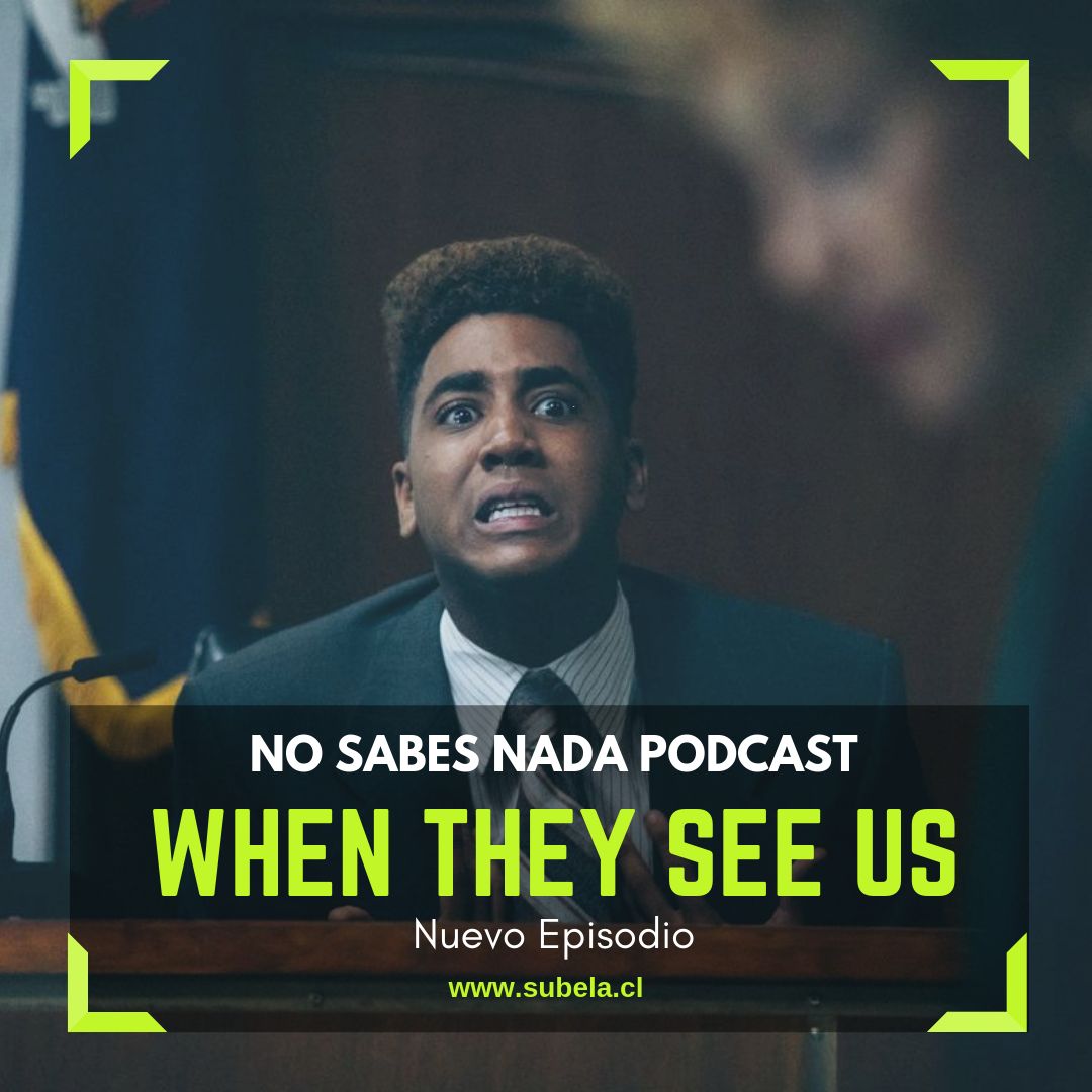 Episodio #28: When They See Us