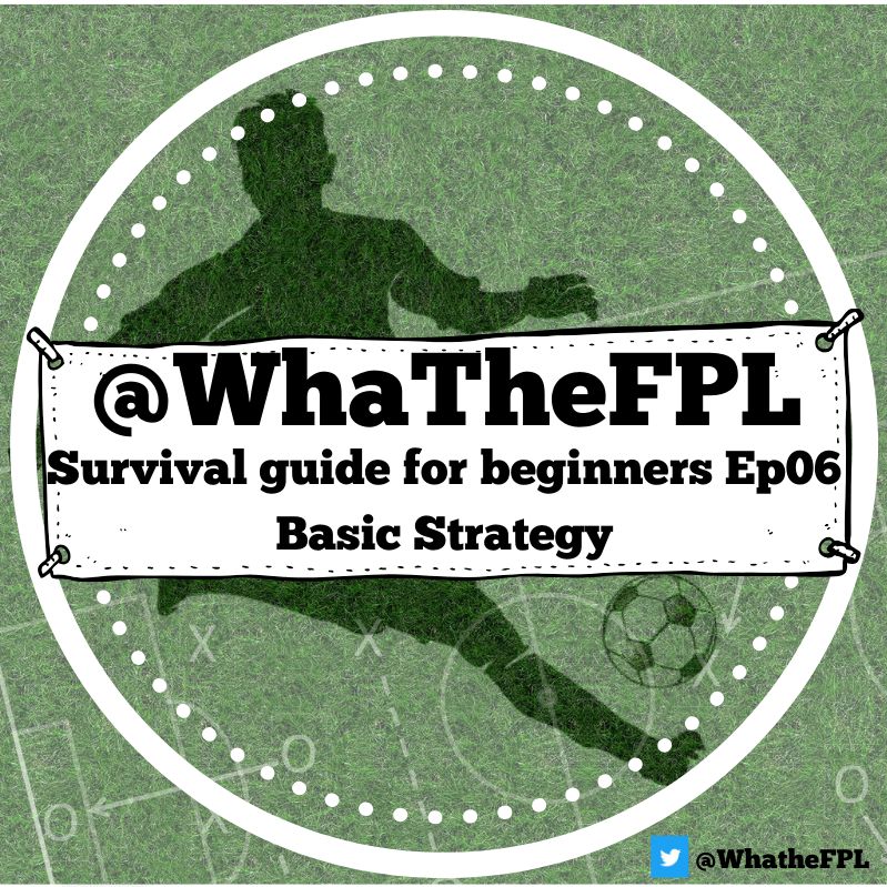 FPL survival guide for beginners Ep06 - Basic Strategy
