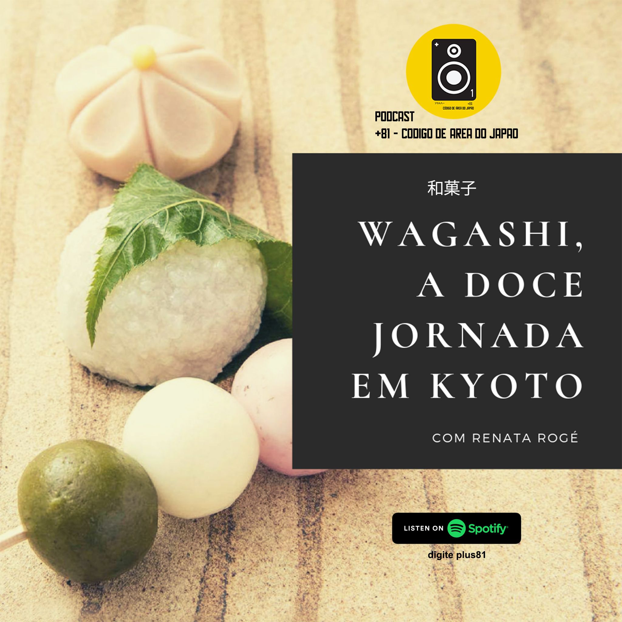 #06 "Wagashi - A Doce Jornada Em Kyoto" com Renata Rogé