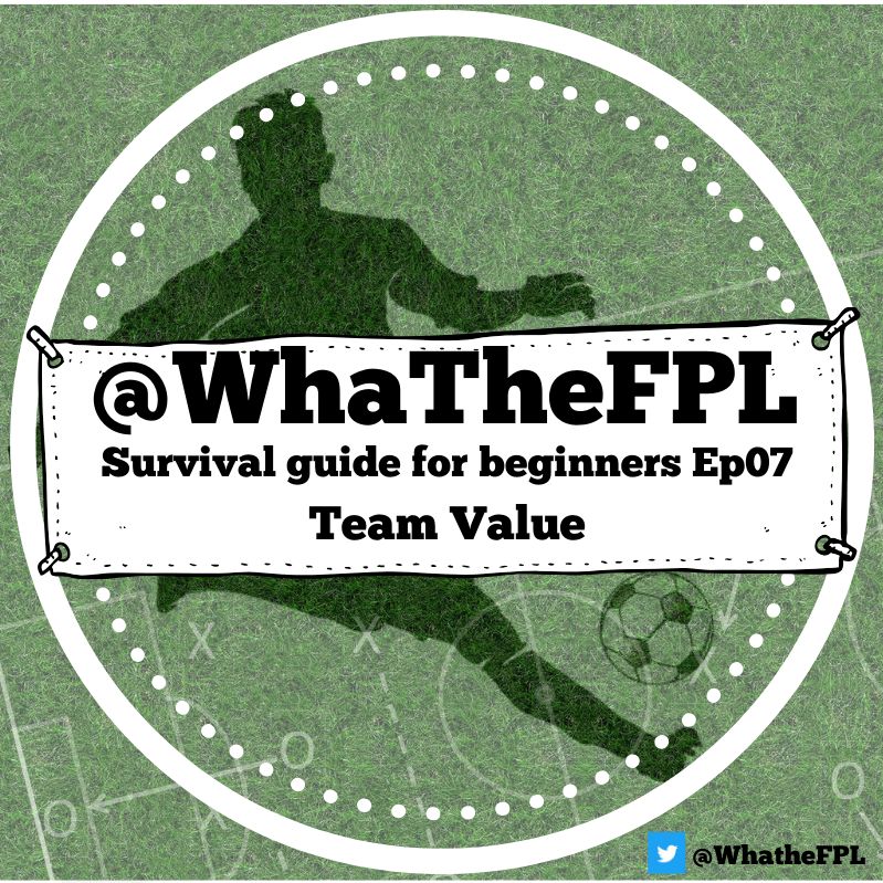 FPL survival guide for beginners Ep07 - Team Value