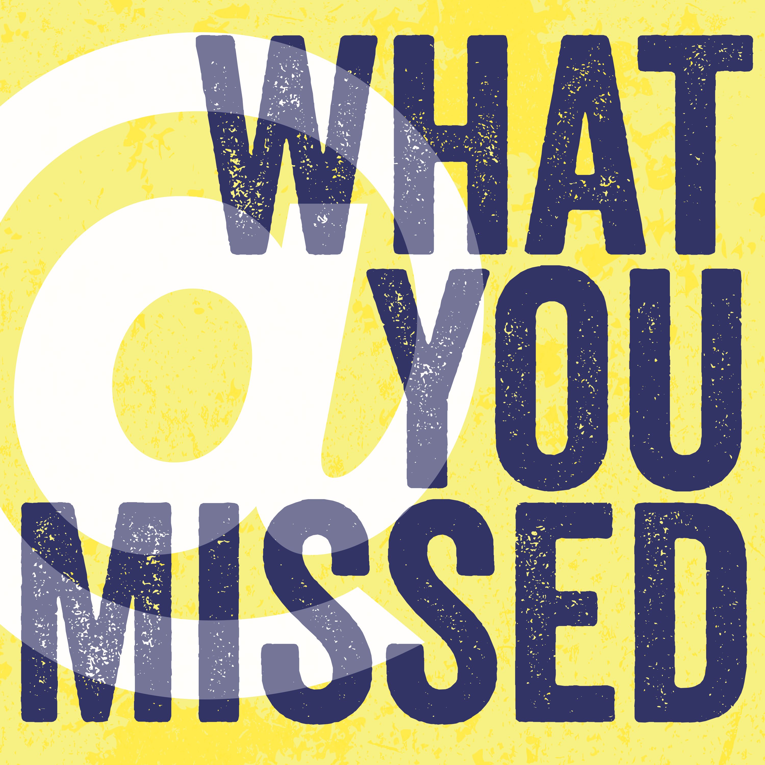 Episode 1 - What You Missed