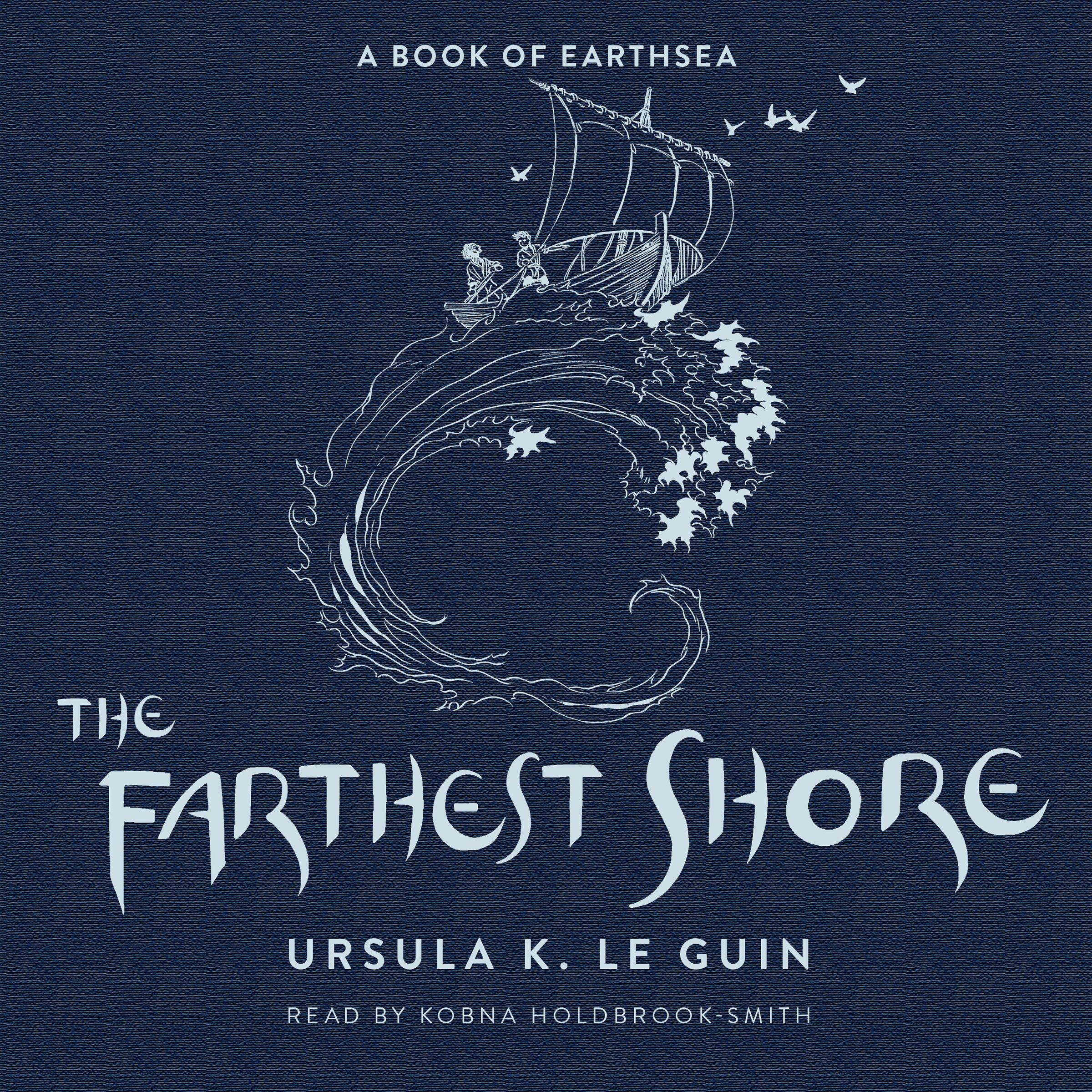 The Farthest Shore: The Third Book of Earthsea by Ursula K. Le Guin, read by Kobna Holdbrook-Smith