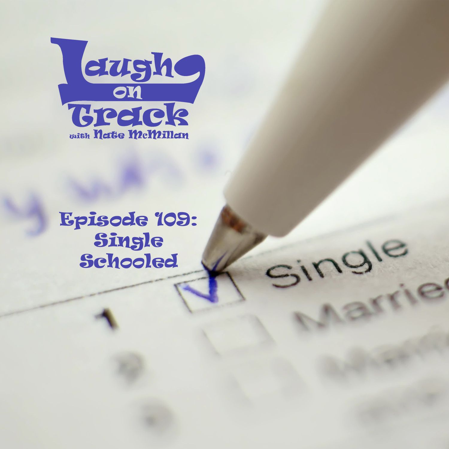 Episode 109: Single Schooled