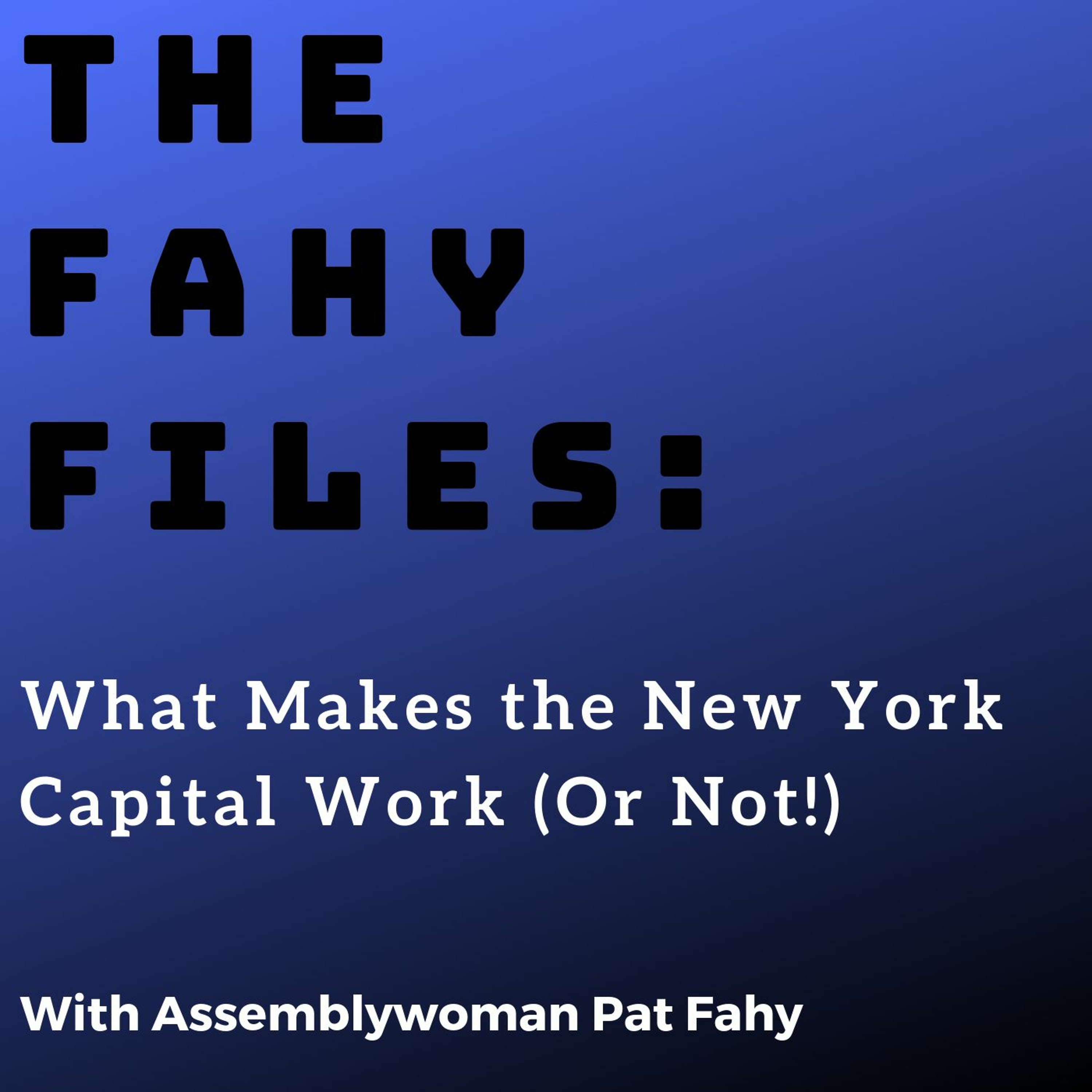 The Fahy Files: What Makes the NY Capital Work (Or Not!)