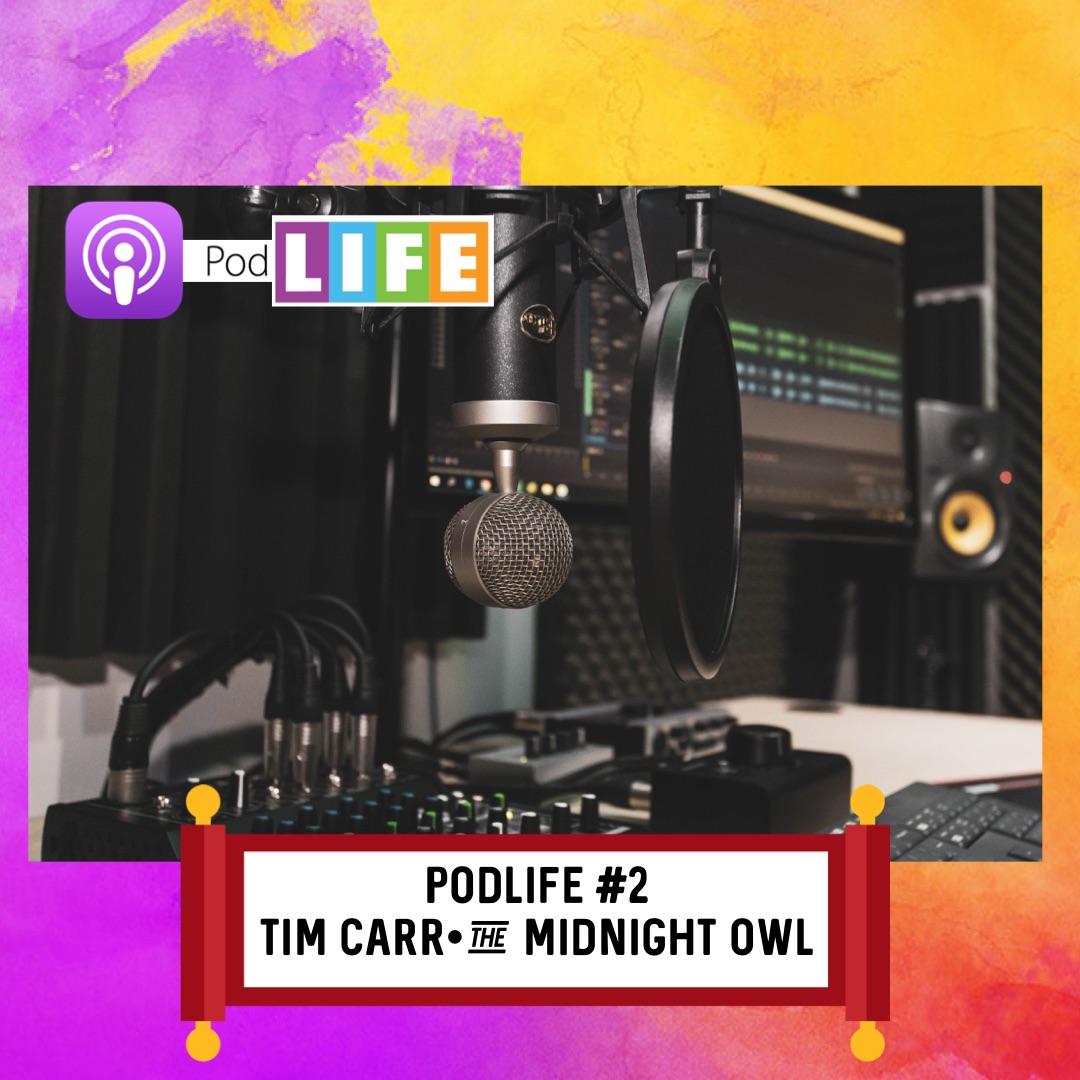 Podlife #2 Tim Car - The Midnight Owl