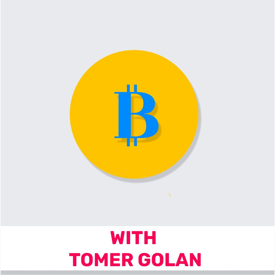 73 - Bitcoin Cryptocurrencies and Product (Featuring Tomer Golan)