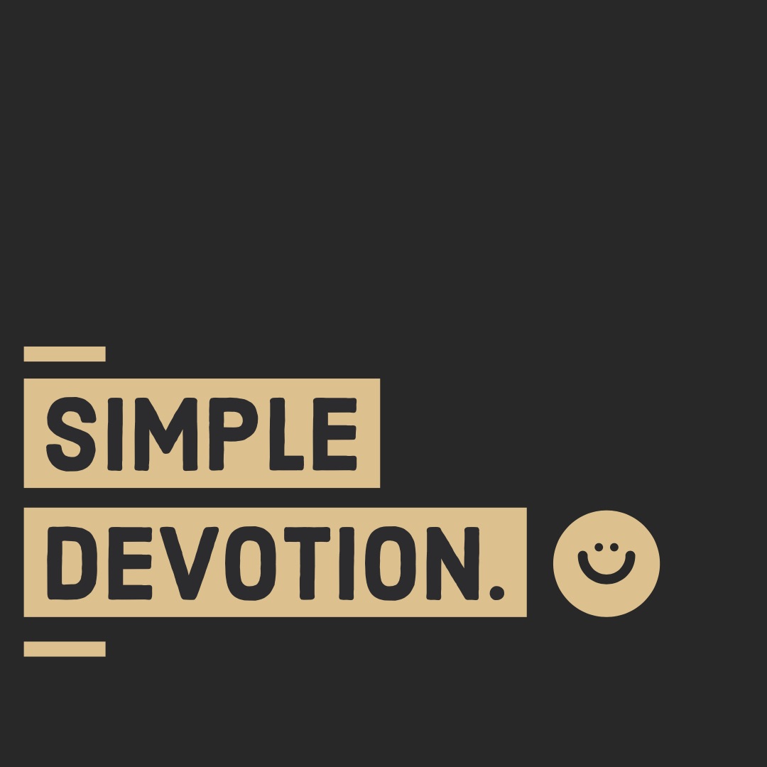 Simple Devotion Pt.1