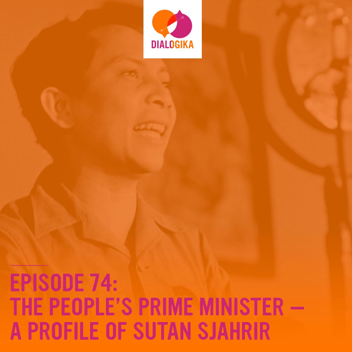 Episode 74: The People's Prime Minister — A Profile of Sutan Sjahrir