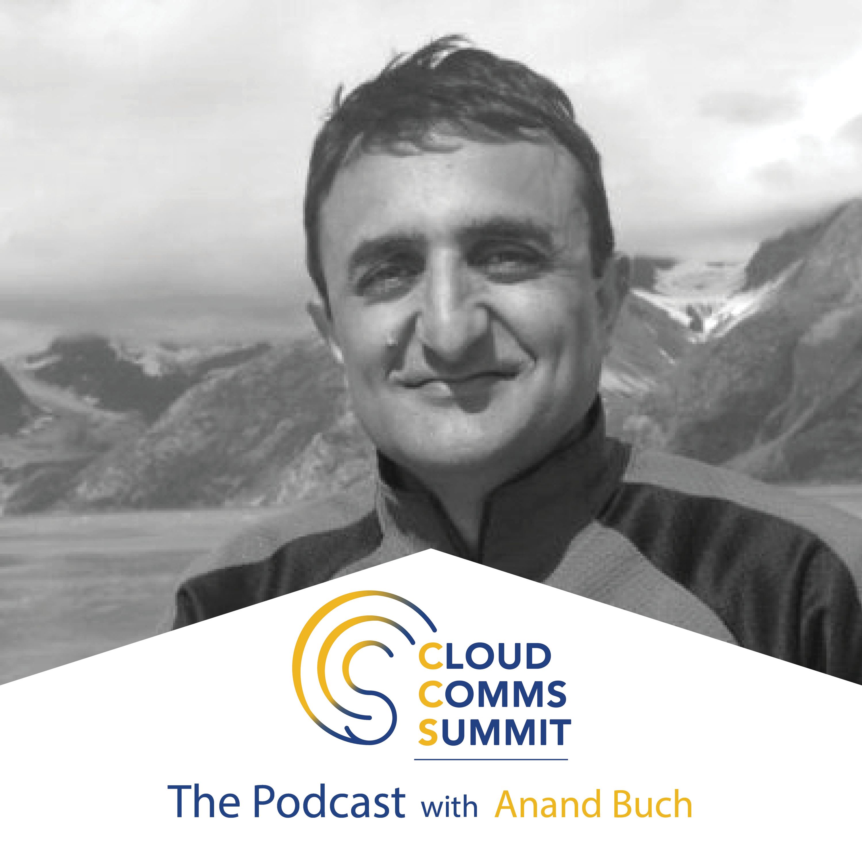 Cloud Comms Summit 2019 Podcast #2 with Anand Buch