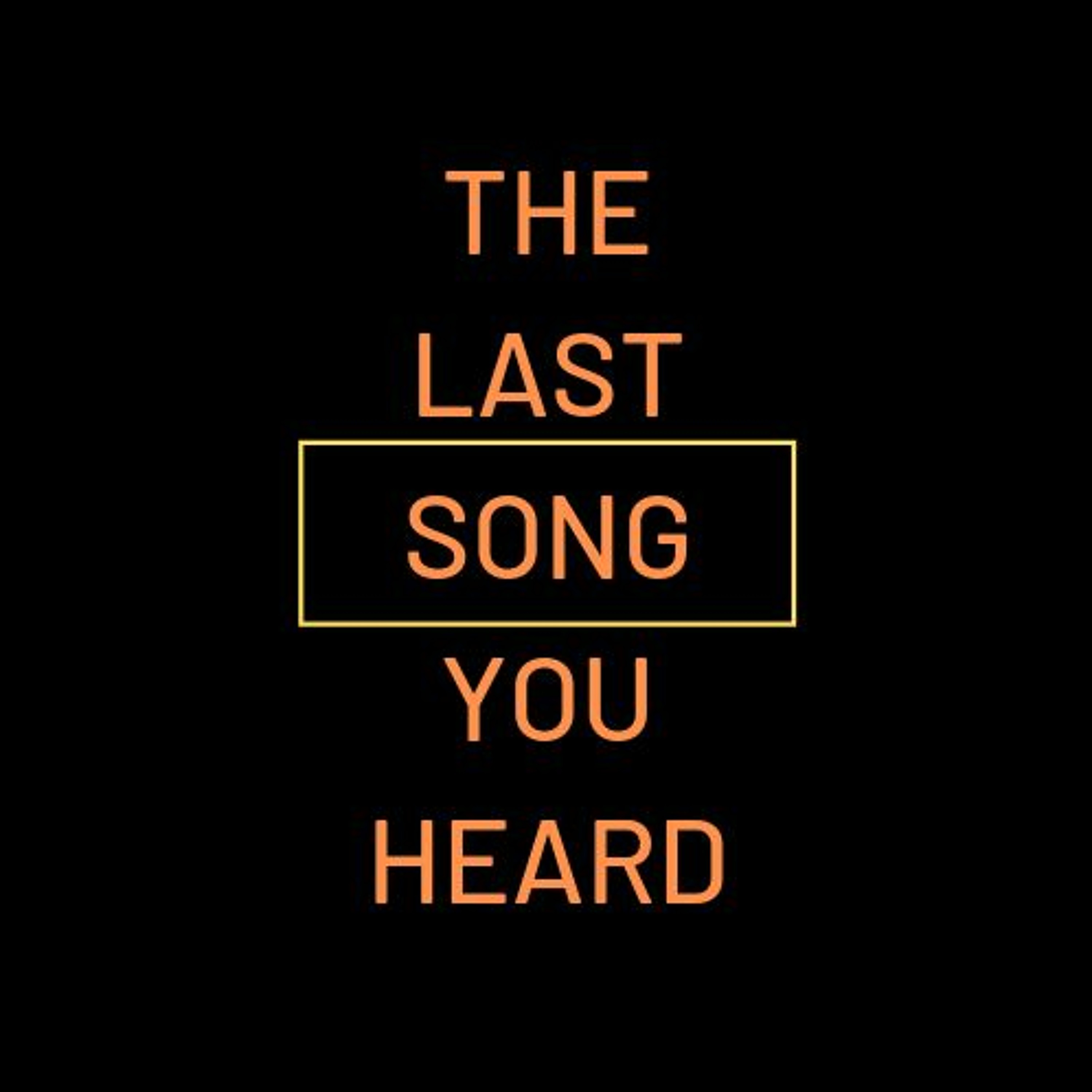 The Last Song You Heard