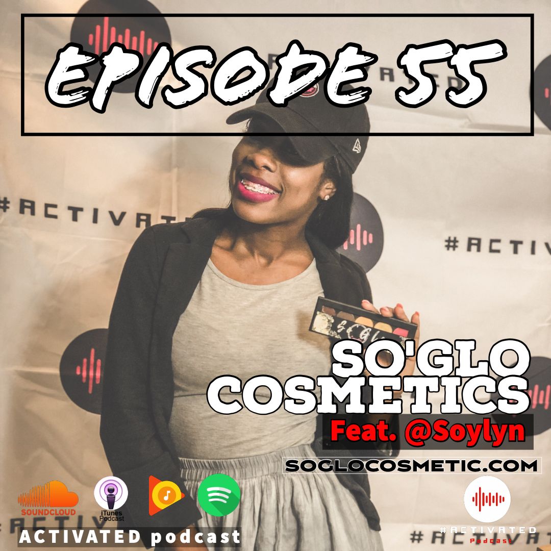 So Glo Cosmetics Feat @Soylyn| Episode 55