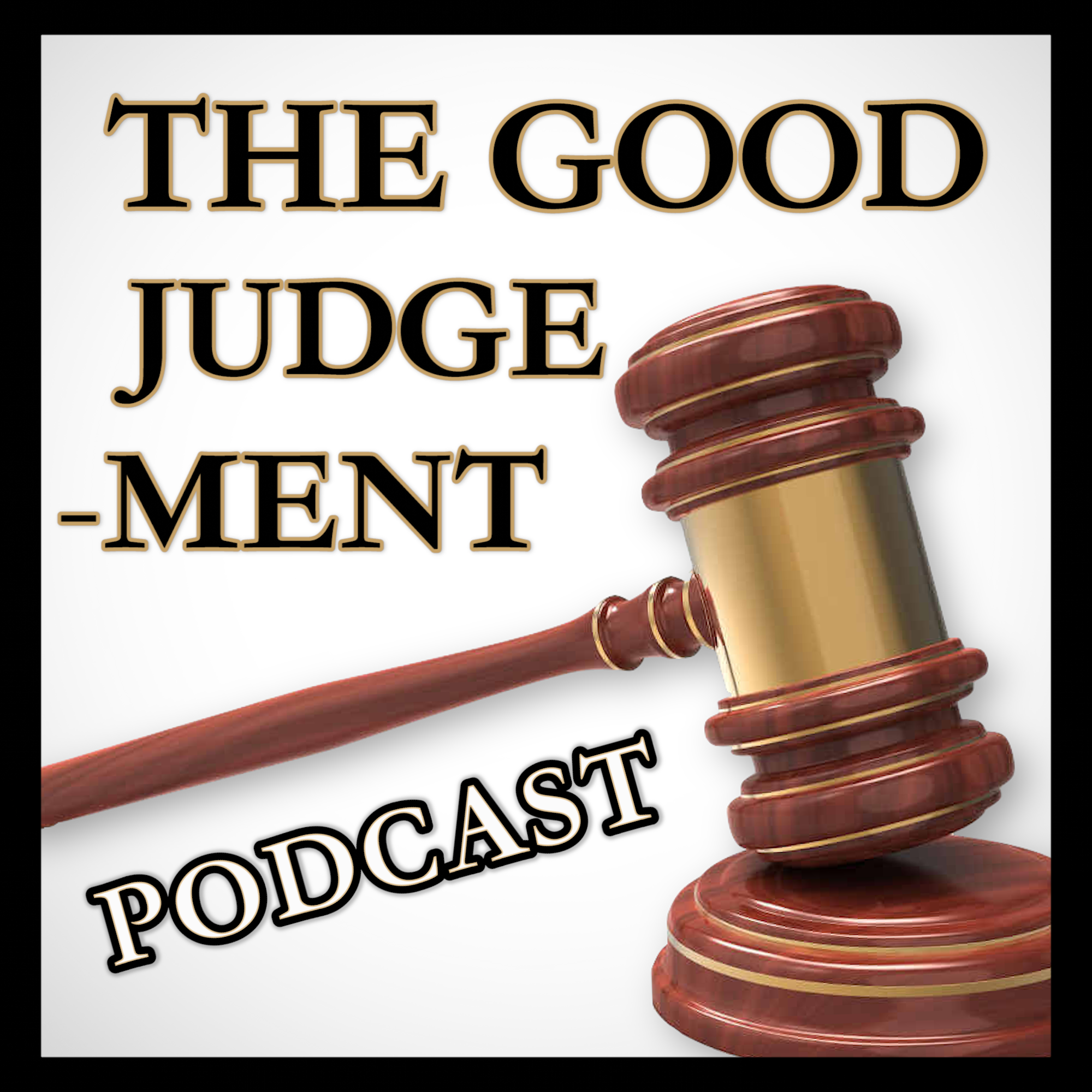 Ep. 06 Evidence Essentials from The Good Judgement Podcast Podbay