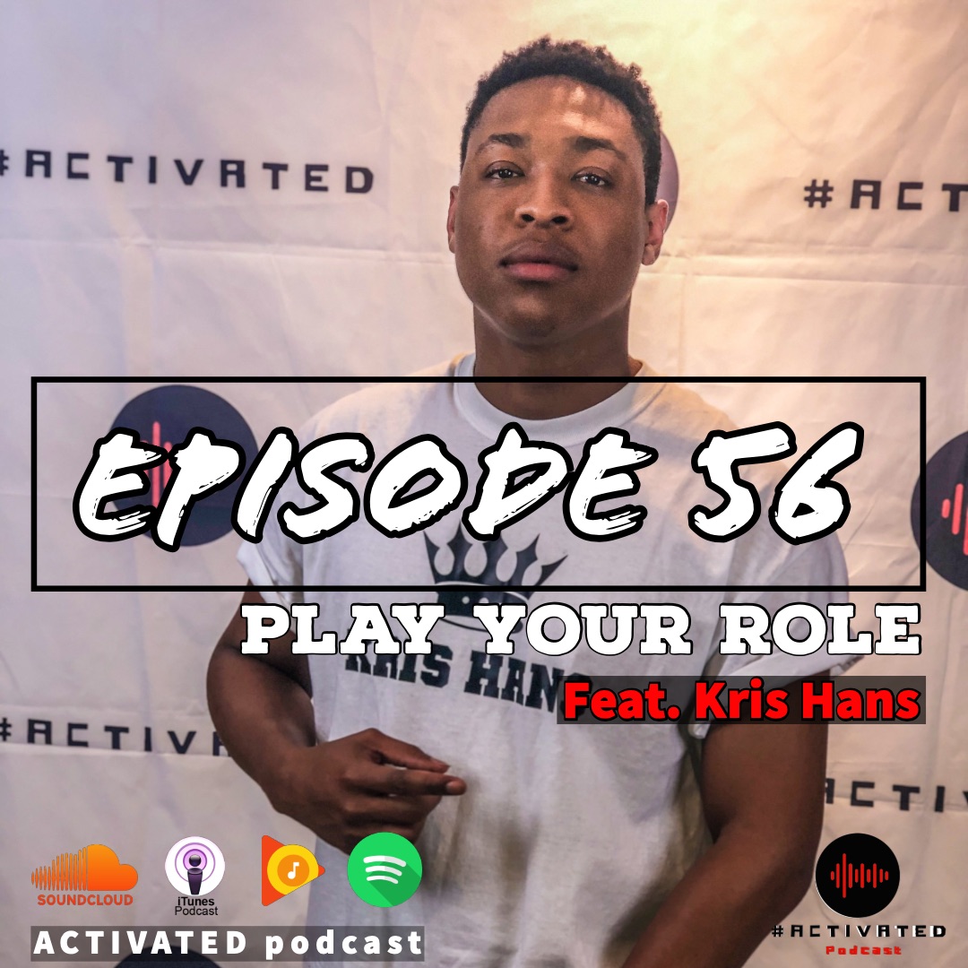 Play Your Role feat Kris Hans | Episode 56