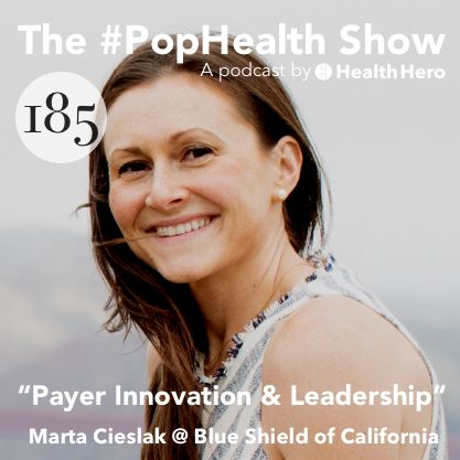 Marta Cieslak @ Blue Shield of California - Payer Innovation & Leadership