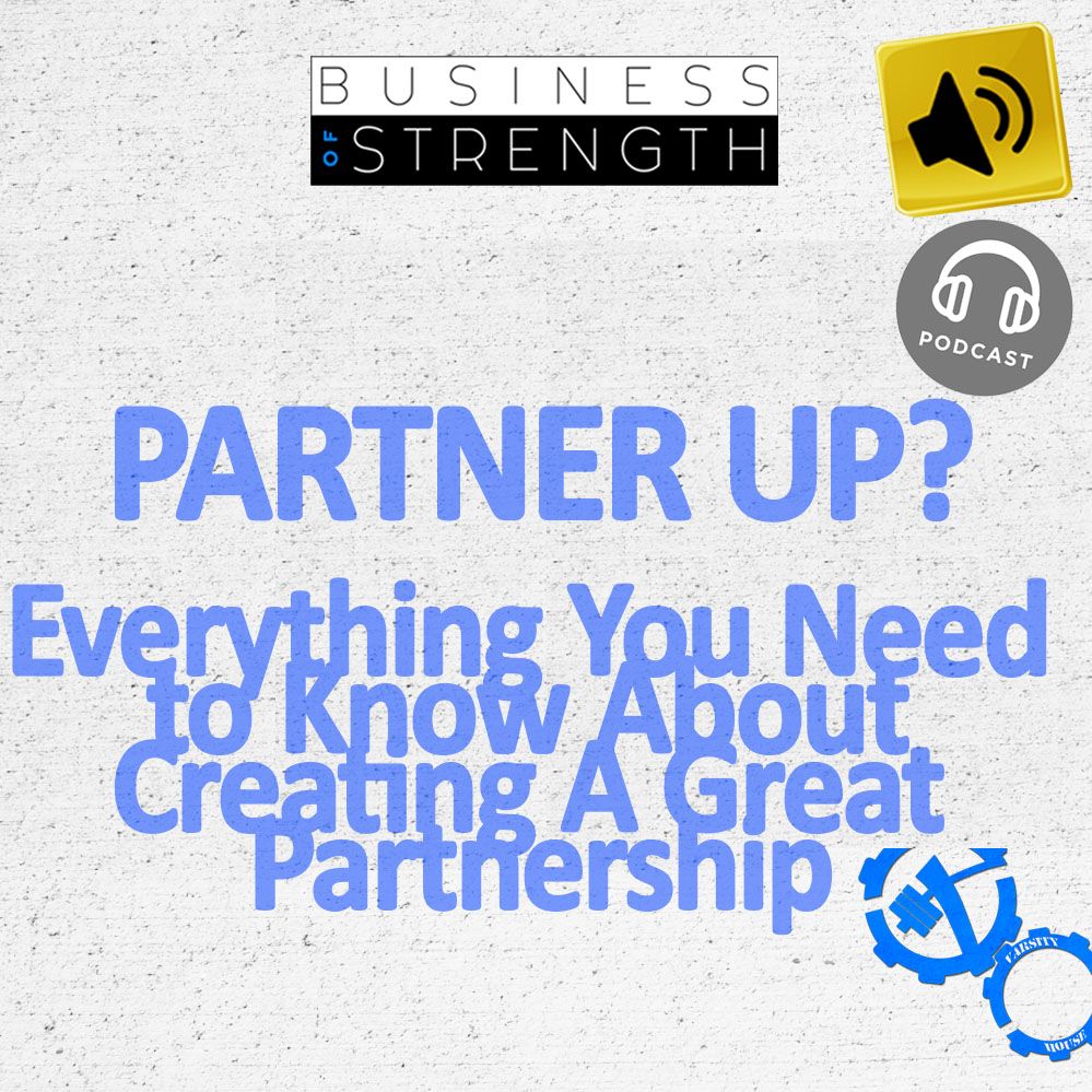 Partner Up - Everything You Need to Know About Creating A Great Partership