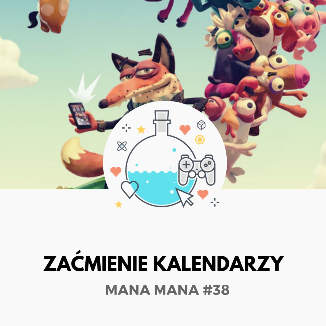 Mana Mana #38: Zaćmienie kalendarzy