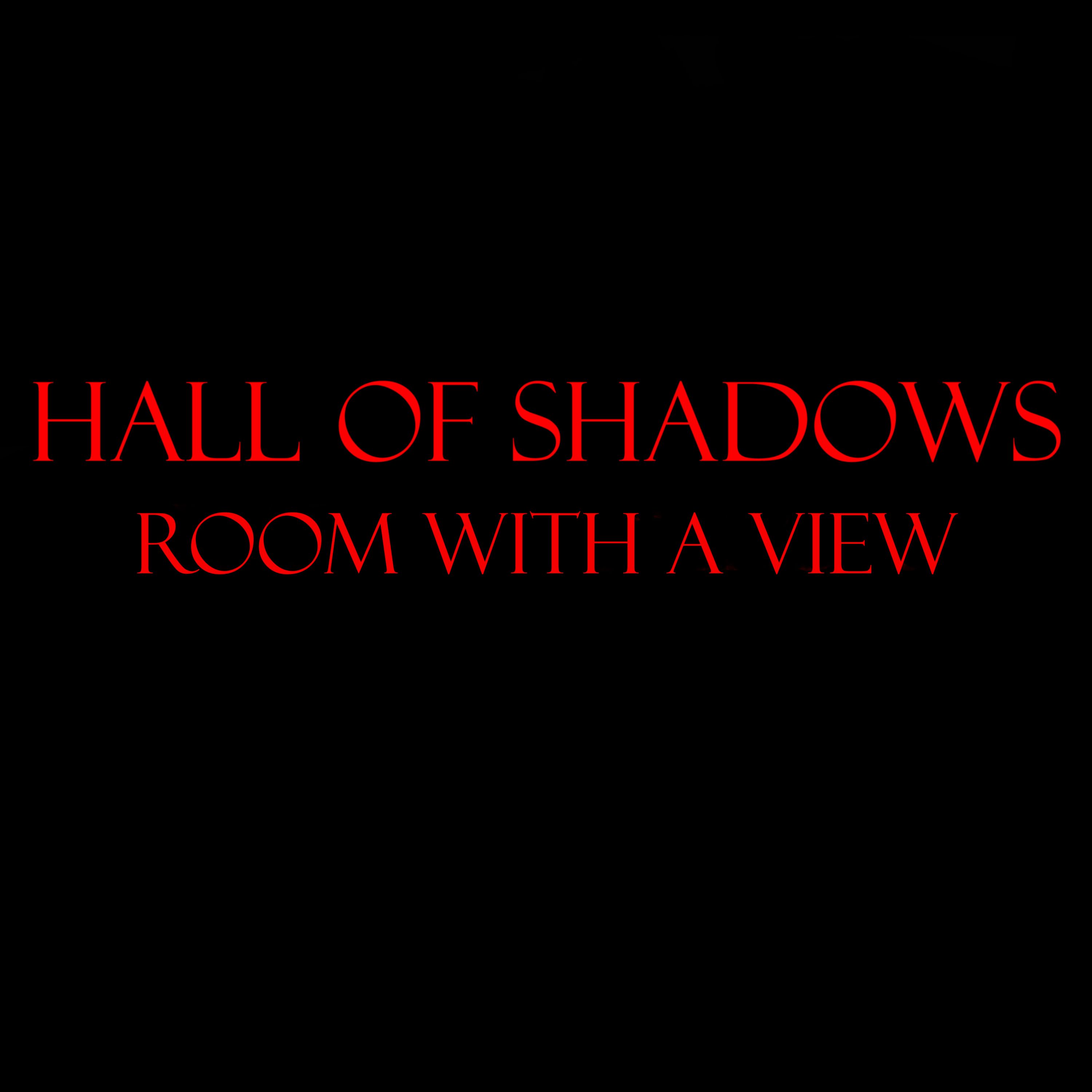 Hall Of Shadows - Room With A View
