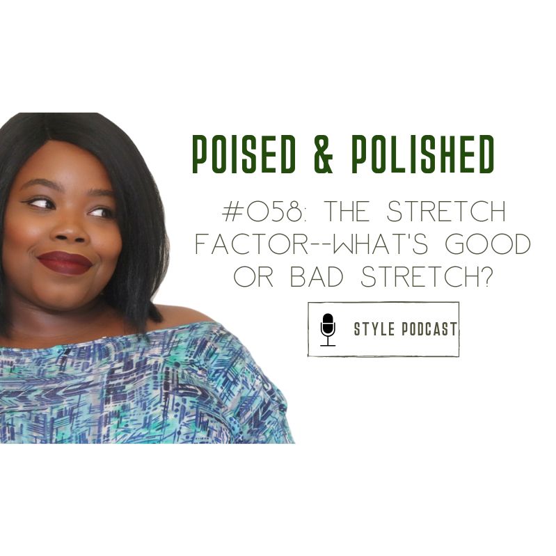 #058: The stretch factor--What's good or bad stretch?