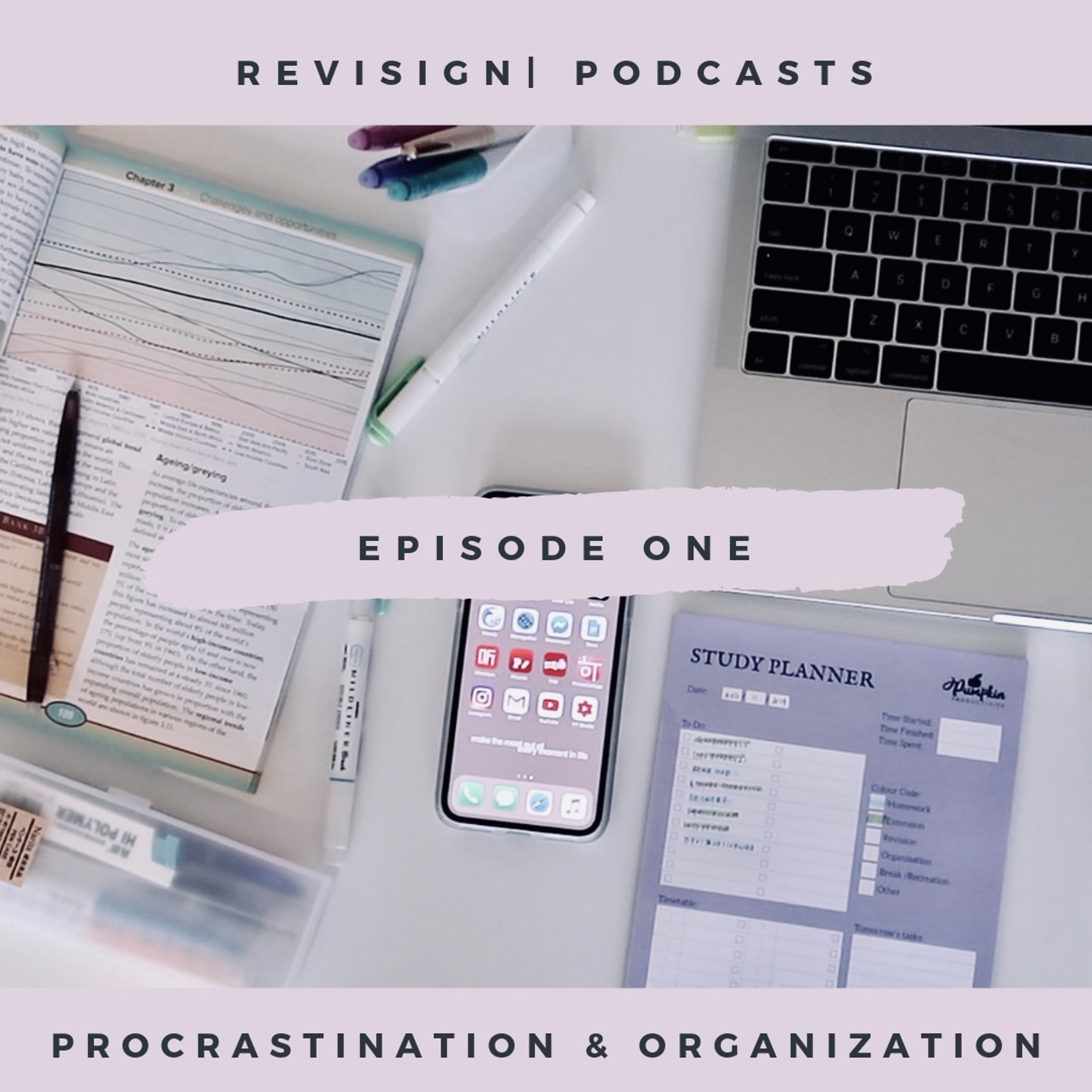 Episode 1 // Procrastination, Organization, Time-Management