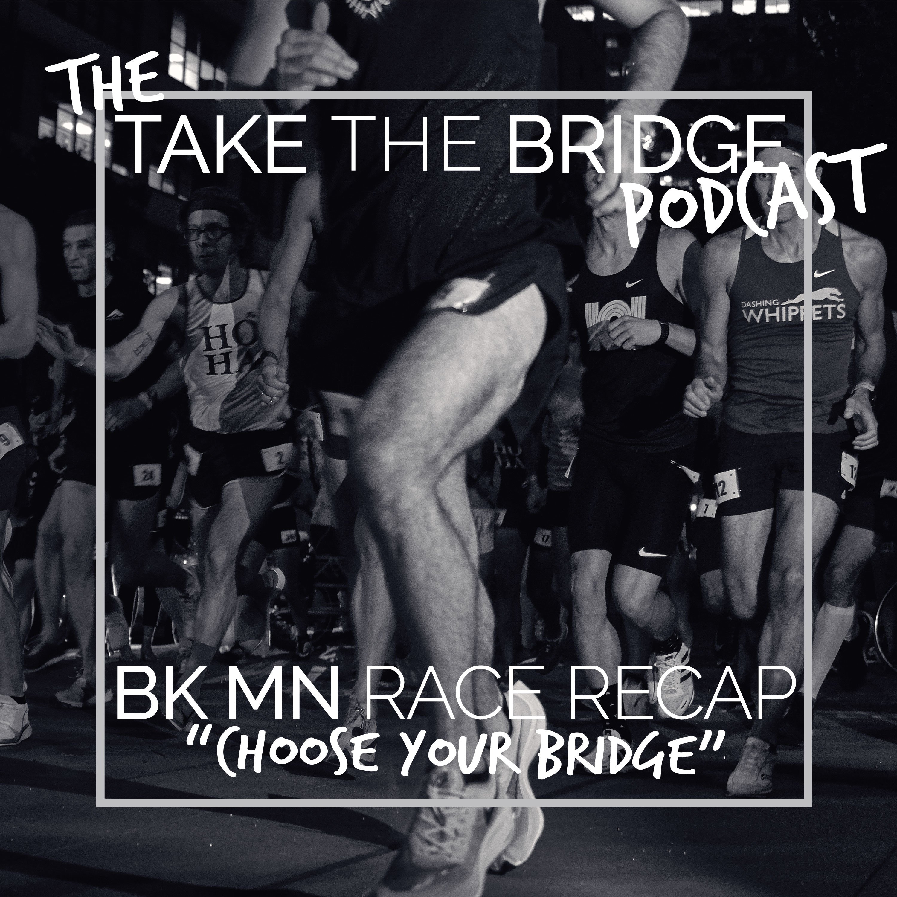 Episode 16 - BK MN Recap "choose your bridge"