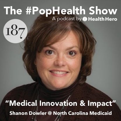 Shannon Dowler @ North Carolina Medicaid - Medical Innovation & Impact