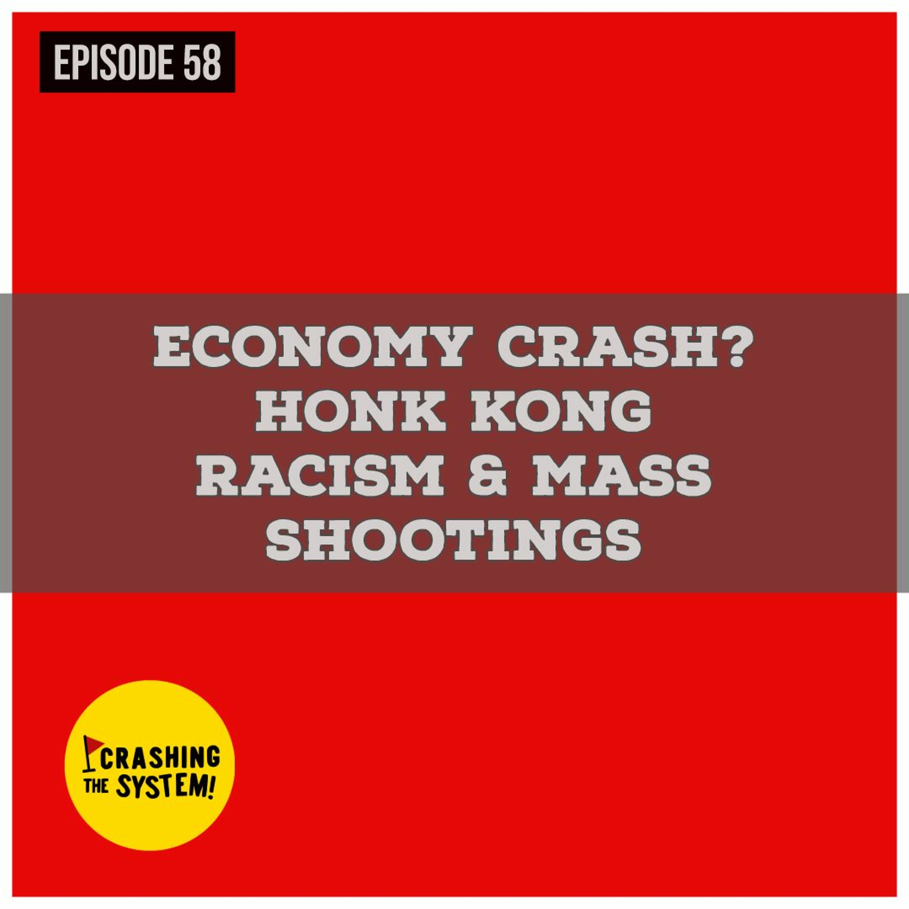 Economy Crash?; Hong Kong; Mass Shootings; Omar & Tlaib; Venezuela Embargo