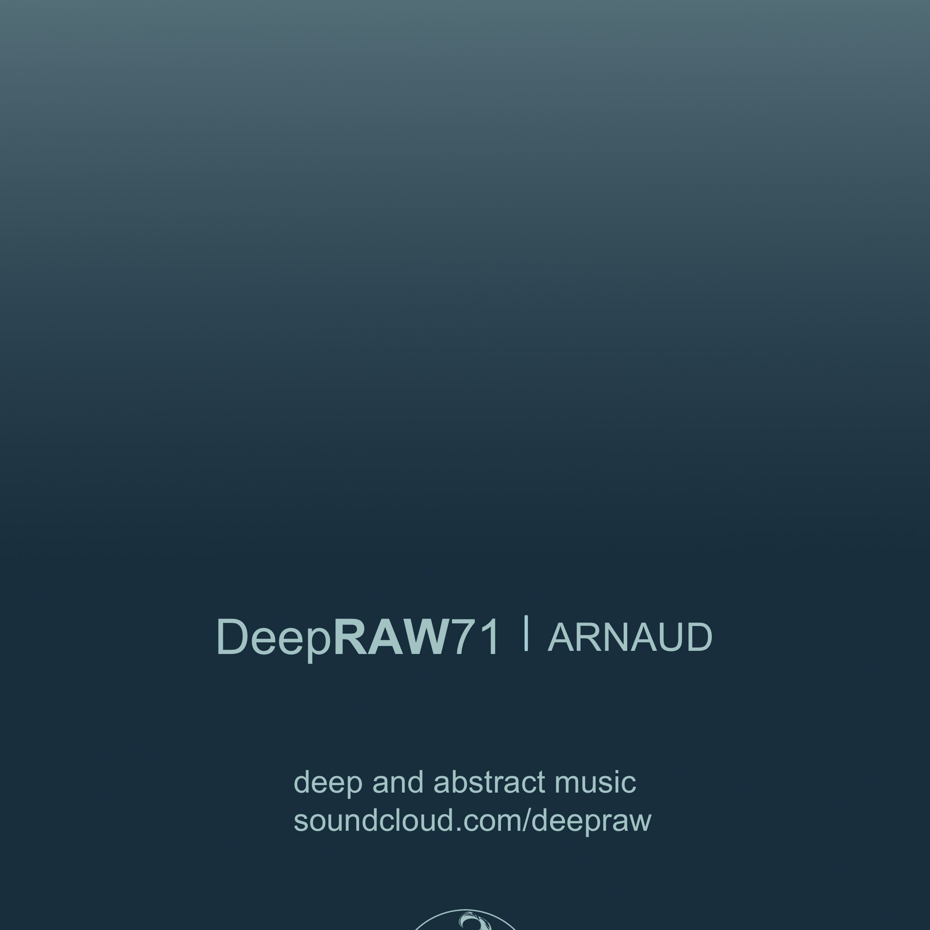 DeepRAW71 by Arnaud (DeepRAW - France)