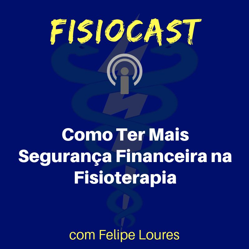 Como Ter Mais Segurança Financeira na Fisioterapia