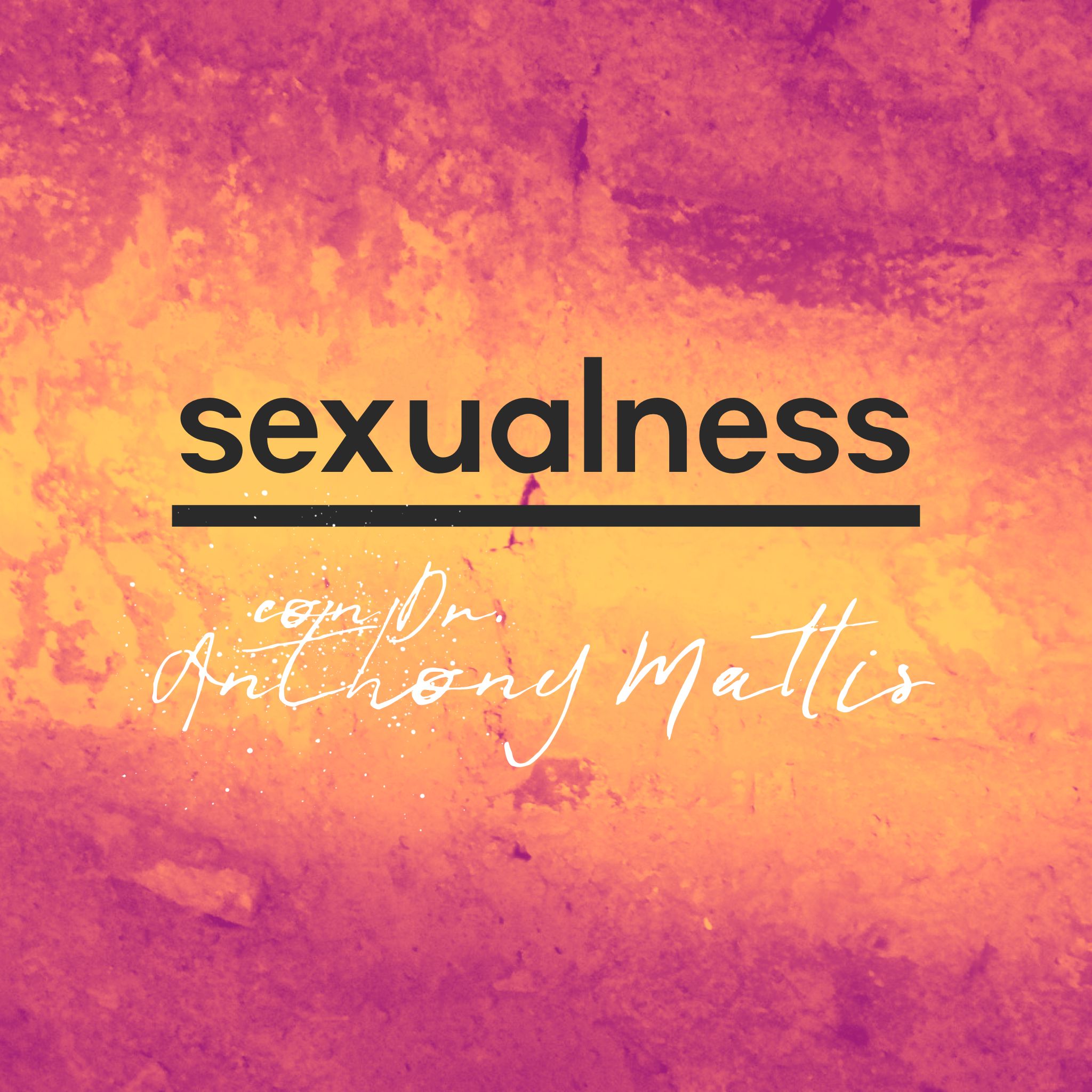Sexualness con Dr. Anthony